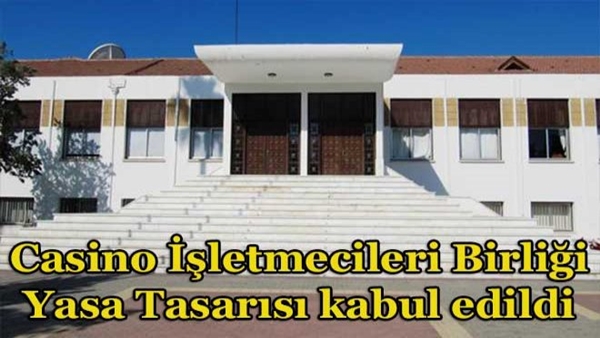 Casino İşletmecileri Birliği yasa tasarisi